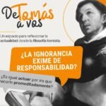 De Tomás a vos: «¿La ignorancia exime de responsabilidad?», sábado a las 12 horas