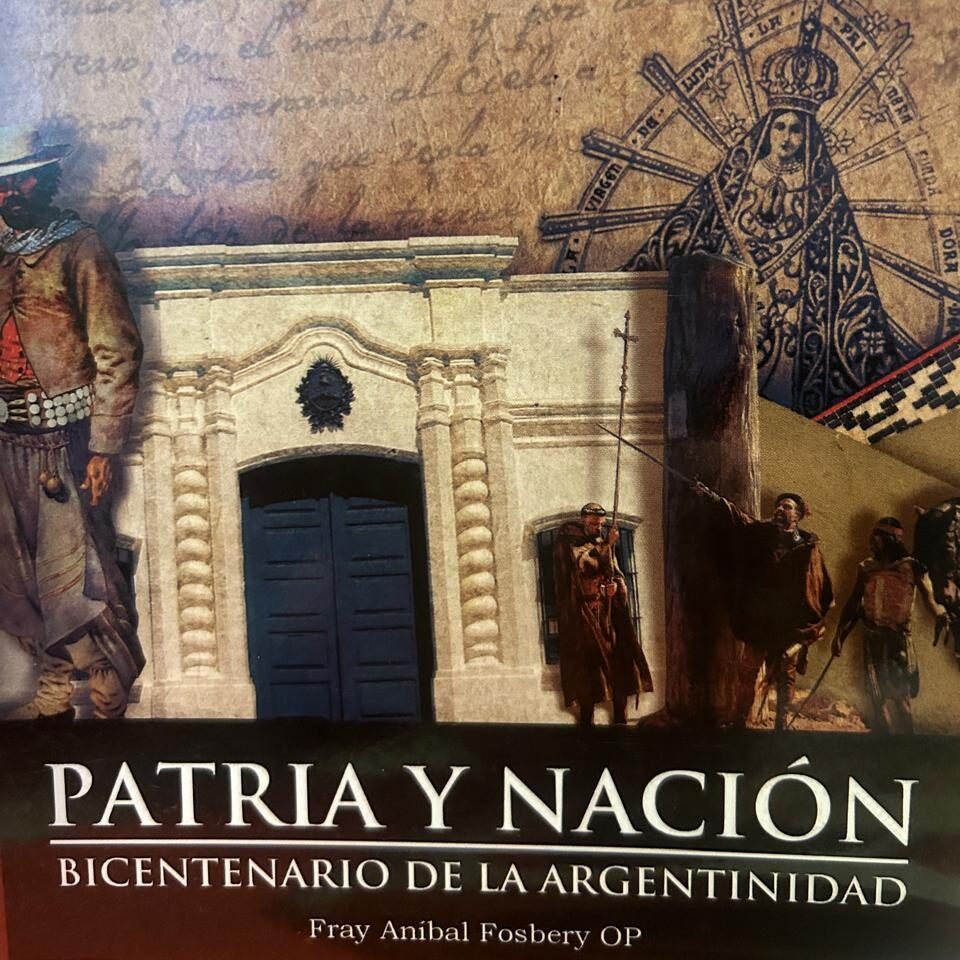 A 208 años de la Declaración de la Independencia Argentina: ORACIÓN POR LA PATRIA del Padre Fundador