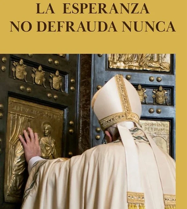 “La esperanza no defrauda nunca”: el Papa Francisco publica un nuevo libro en el marco del Jubileo